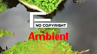 Ambient + Calm | Awake – Nomyn  | No Copyright Background Music