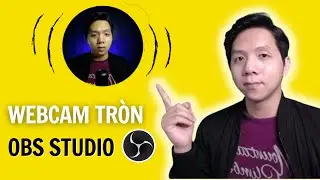 Cách Bo Tròn Webcam Trong OBS Studio | Quang Võ