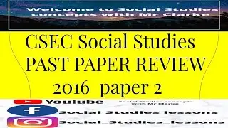 SOCIAL STUDIES PAST PAPER REVIEW (2016 PAPER 2)