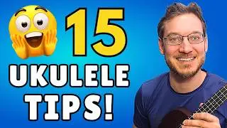 TOP 15 Beginner Ukulele Tips: IMPROVE FASTER TODAY!