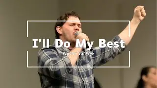 I'll Do My Best | Wesley VanWyk