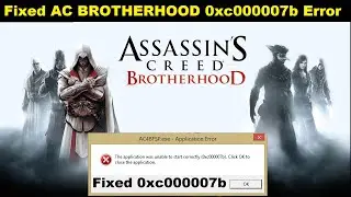 How To Fix Assassin's Creed Brotherhood 0xc000007b Error | 0xc000007b Error Fix in Assassin's Creed