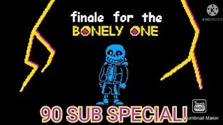Final for the Bonely One (Not my theme nor Sprite) [90 SUB SPECIAL]
