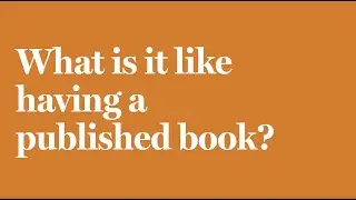 What is it like having a published book?