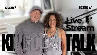 Kingdom Talk Podcast S 2 Ep 27; Faith & Finance; God & Money 2024