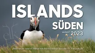 Island: Reise durch den Süden mit Hochland und Westmänner Inseln mit der FF-Fotoschule