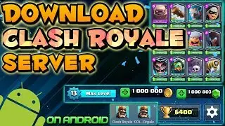 Download new clash royale server. [android 2017]