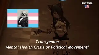 Is Transgenderism A Mental Health Crisis or Political Movement?