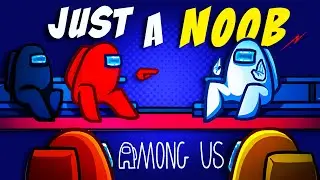 Among Us - The Imposter Noob