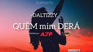 Daltizzy - Quem me deraTrap Soul]2C20