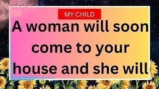 11_11 💌Angels Says A woman will soon come to your house and she will... god Message✝️God Today🦋 god
