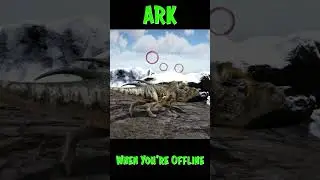 Ark When You're Offline Part 18