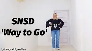 Girls Generation - 'Way to Go' Dance Cover by Chamel