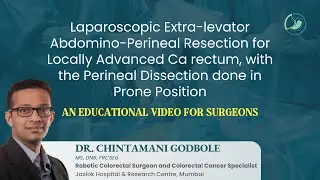 Laparoscopic Extra-levator Abdomino-perineal Resection for Locally advanced Ca Rectum - Dr. Godbole