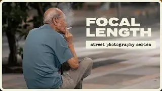 What is the best focal length for street photography? EP4