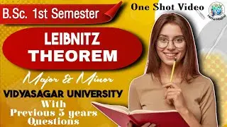 LEIBNITZ THEOREM || B.Sc. Math Major/Minor|| Vidyasagar University|| Calcutta Univ|| SEM -1