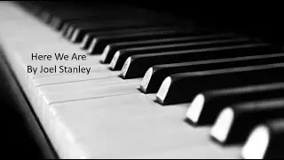Here We Are on keyboard by Joel Stanley