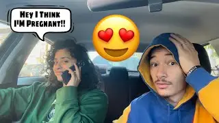 Saying I Think I’m Pregnant Then Leaving The Car