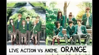 ORANGE | ANIME Vs LIVE ACTION | NIIARU