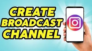 How To Create Instagram Broadcast Channel - 2024