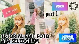 Tutorial edit foto ala selebgram. Part1 | Tari channel