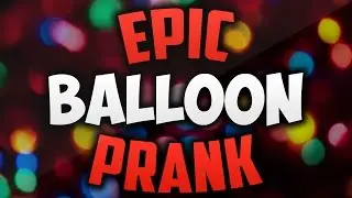 EPIC BALLOON PRANK?! (PRANK ON MOM)