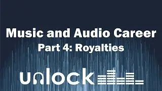 Starting a Composer or Sound Designer Career - Royalties | Unlock Audio