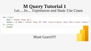 M Query Tutorial 1 - Let In Expression - Why Do You Need To Learn M Query Power BI