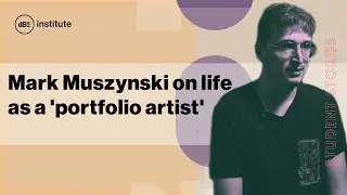 Student Stories | Mark Muszynski on life as a 'portfolio artist'