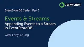 EventStoreDB Series Part 2:  Appending Events to a Stream in EventStoreDB