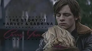The Story Of Harvey & Sabrina | Carry You [S1]
