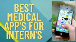 BEST MEDICAL APP’S FOR INTERN’S| FOR JUNIOR RESIDENTS|MBBS|DOCTORS |FMG|INTERNSHIP IN INDIA.