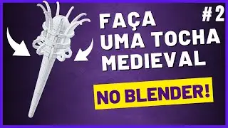 Como Fazer Uma Tocha Medieval No Blender 3d PART - 2 | Blender Tutorial Portugues