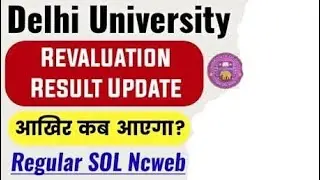DU Revaluation Result Update May June Exam 2024 | Sol Revaluation Result Update: 2/4/6 Sem Exam 2024