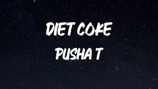 Pusha T - Diet Coke [Lyric Video]