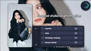 Tutorial shake alight motion~☆