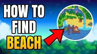 Stardew Valley - Where Is The Beach | Beach Location Guide & Tips