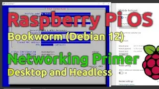 Raspberry Pi OS Bookworm/Trixie, Networking Primer (Desktop & Headless), Windows Hotspot Connection