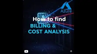 How to find BILLING & COST ANALYSIS on Azure