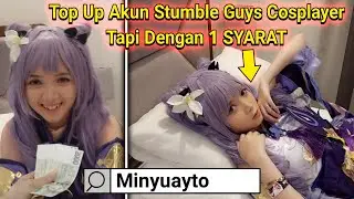Top Up Ke Cewek Cosplayer Di Impactnation | Stumble Guys