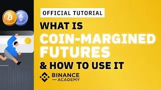 What is Binance Coin-Margined Futures & How to Use It | 