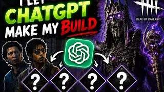 I let ChatGPT make my dbd build 