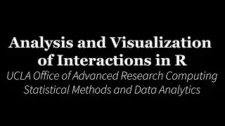 Analysis and Visualization of Interactions in R