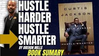 50 Cent: Hustle Hard, Hustle Smarter Book Summary