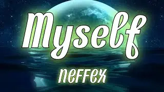 NEFFEX - Myself (Lyrics)