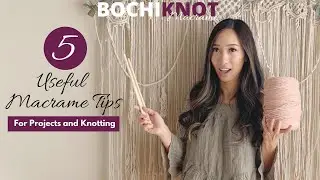 My Top 5 Helpful Macrame Tips When Making Projects | What YOU SHOULD KNOW!