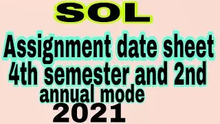 sol assignment date sheet released 2021 || fourth and 2nd year annual mode date sheet