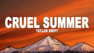 Taylor Swift - Cruel Summer (Lyrics)