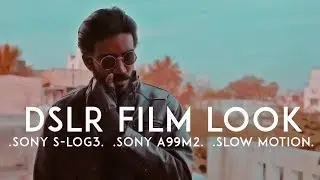DSLR cinematic film look | Sony A99M2 | S-Log 3 | Slow-motion | Awesome Dynamic Range!!