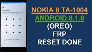 NOKIA 8 (TA-1004) FRP (Google Account) Lock Remove Done (ANDROID 8.1.0 OREO) Without PC